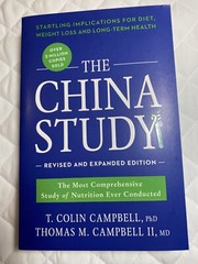 China Study : The Most Comprehensive Study of Nutrition Ever Conducted and…