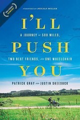 I’ll Push You: A Journey of 500 Miles, Two – 1496421701, Patrick Gray, paperback