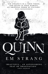 Quinn: ‘Hypnotically beautiful’ – Mark Haddon – hardcover Strang, Em