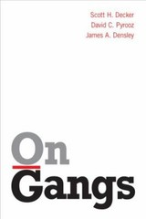 On Gangs by Scott H. Decker, David C. Pyrooz and James A. Densley (2022,…