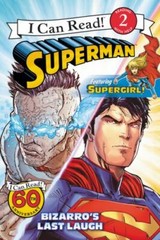 I Can Read Level 2 Ser.: Superman Classic: Bizarro’s Last Laugh by Donald Lemke