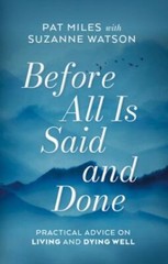 Before All is Said and Done is Unavailable, Miles, Pat,Watson, Suzanne, 97816414