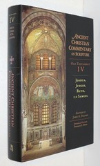 ANCIENT CHRISTIAN COMMENTARY on Scripture 2005 OT IV HB/DJ Joshua, Judges, Ruth
