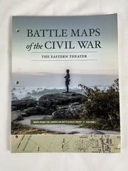 Battle Maps of the Civil War: The Eastern Theater by American Battlefield Trust