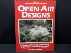 Open Air Designs : How to Create a Deck Space That Really Works by J. Driemen