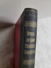 Interaction Process Analysis; a Method for the Study of Small Groups. by Bale…