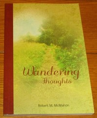 2012 Wandering Thoughts by Robert M. McMahon SIGNED 146 pages Softcover
