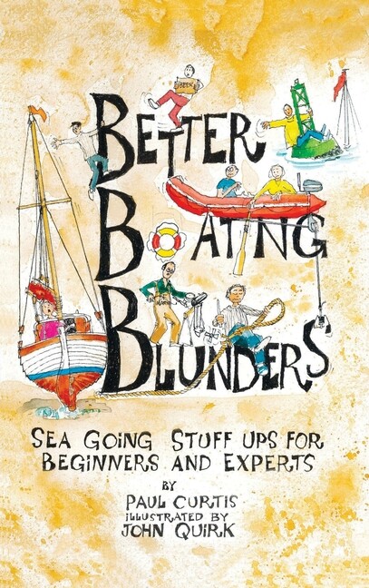 Better Boating Blunders: Sea Going Stuff Ups For Beginners And Experts