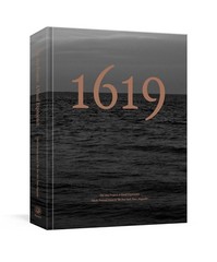 The 1619 Project: A Visual Experience Hardcover by Nikole Hannah-Jones