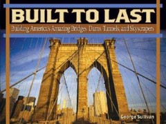 Built To Last – Hardcover By Sullivan, George – GOOD