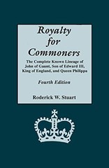 Royalty for Commoners: The Complete Known Lineage of John of Gaunt, Son of E…