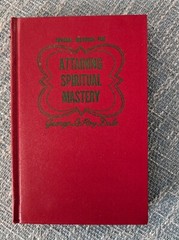 Special Methods For Attaining Spiritual Mastery by George Leroy Dale ( 1956)