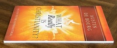What Really Is Christianity? : Access to the Supernatural by Austin De Bourg…