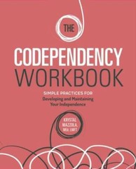 The Codependency Workbook: Simple Practices for Developing and Maintainin – GOOD