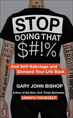 Stop Doing that S#!% – Hardcover By Gary John Bishop – VERY GOOD