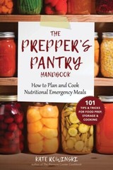 The Prepper’s Pantry Hand Book Plan & Cook Nutritional Emergency Meals 166 Pages