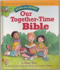 Our Together-Time Bible: Read and Share (Read and Share (Tommy Nelson)) by Ellis