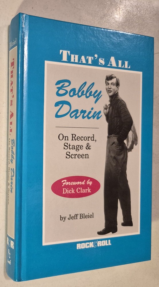 That’s All: Bobby Darin on Record, Stage and Screen (Rock and Roll Reference S..