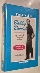 That’s All: Bobby Darin on Record, Stage and Screen (Rock and Roll Reference S..