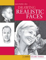 Secrets to Drawing Realistic Faces – Paperback By Parks, Carrie Stuart – GOOD