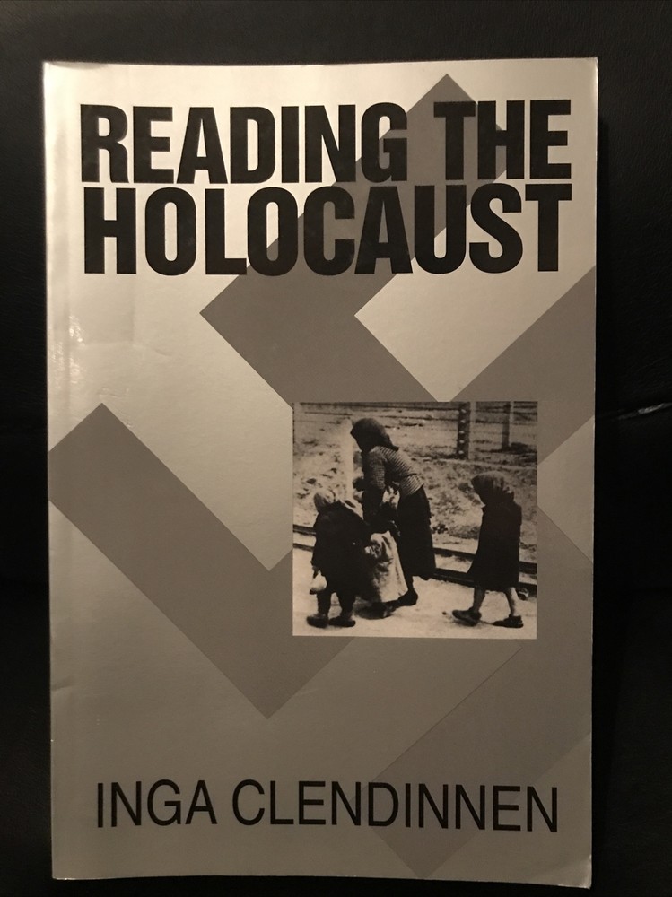 Reading the Holocaust by Inga Clendinnen (1999, Trade Paperback) VGC