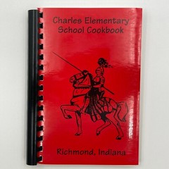 Charles Elementary School Cookbook Richmond, Indiana (1996, Spiral) 126 pages