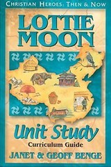 Lottie Moon (Curriculum Guide) by Benge, Janet,Benge, Geoff,Publishing, Ywam YW