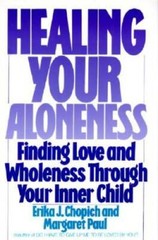 Healing Your Aloneness: Finding Love and Wholeness Through Your Inne – GOOD