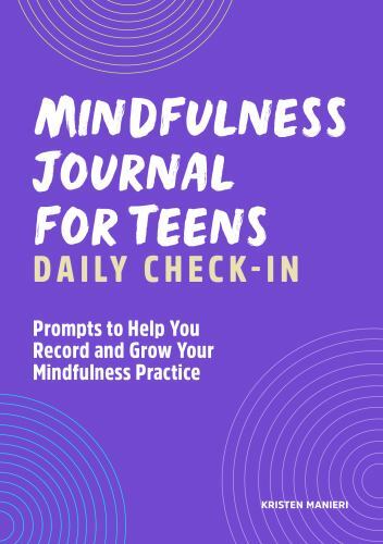 Mindfulness Journal for Teens: Daily Check-In: 90 Days of Reflection Space to…
