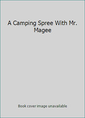 A Camping Spree With Mr. Magee by Chris Van Dusen