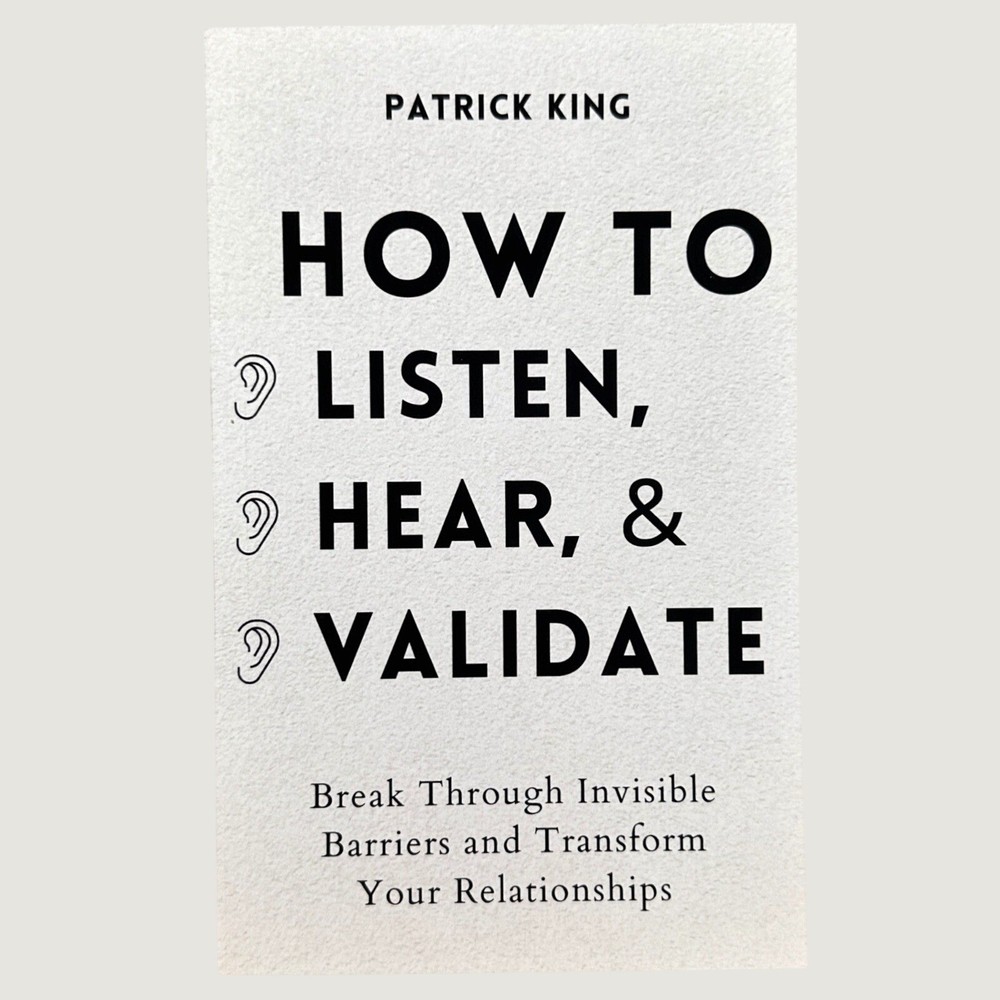 How to Listen Hear & Validate by Patrick King Paperback Self Help Relationships