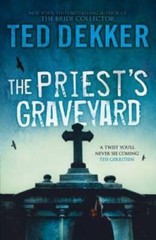 Priests Graveyard – Paperback By Dekker, Ted – GOOD