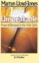 Joy Unspeakable : Power and Renewal in the Holy Spirit, Paperback by Lloyd-Jo…