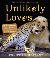 Unlikely Loves: 43 Heartwarming True Stories fro- Holland, 0761174427, paperback