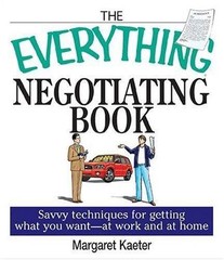 The Everything Negotiating Book: Savvy Techniques For Getting What You Want…
