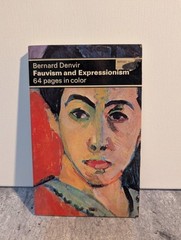 Fauvism and Expressionism by B. Denvir (1978, Trade Paperback)