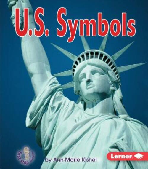 U. S. Symbols (First Step Nonfiction) – Paperback By Kishel, Ann-Marie – GOOD