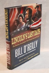 Lincoln’s Last Days by Bill O’Reilly Henry Holt and Company 2012 hardcover dj