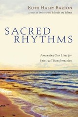 Sacred Rhythms: Arranging Our Lives for Spiritual Transformation – VERY GOOD