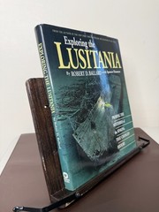 Exploring the Lusitania – Robert D. Ballard – Hardcover 1995 Maritime History