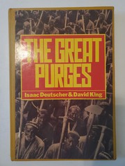 THE GREAT PURGES By Isaac Deutscher & David King – Hardcover FIRST THUS 1984