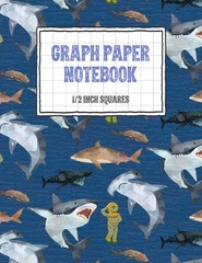 Graph Paper Notebook 1/2 Inch Squares: Shark Themed 0.50″ Square Quad Ruled,…