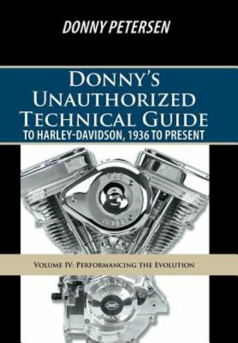 Donny’s Unauthorized Technical Guide to Harley-Davidson, 1936 to Present: Volume
