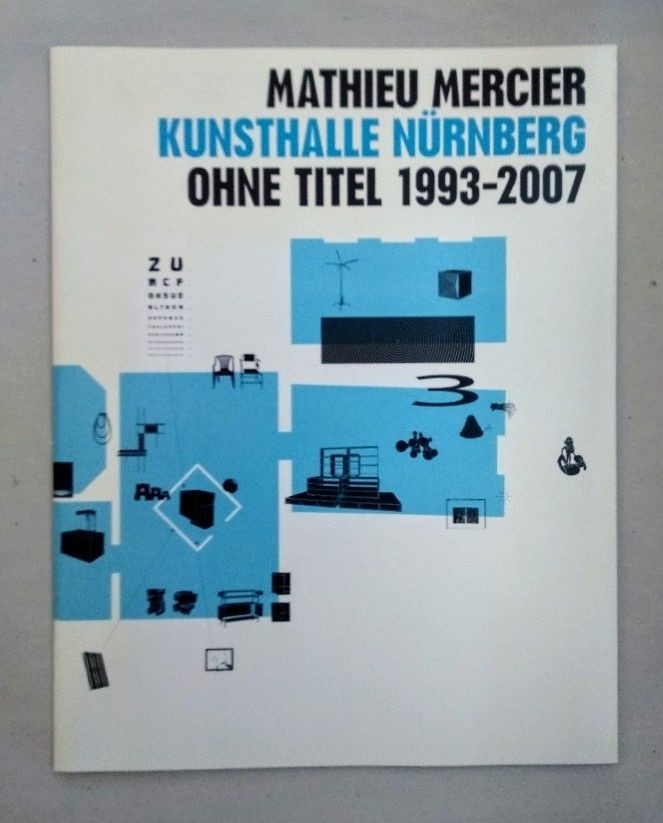 Mathieu Mercier. Ohne Titel: 1993-2007 [zur Ausstellung in der Kunsthalle Nürnbe