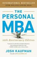The Personal MBA 10th Anniversary Ed. by Josh Kaufman (0525543023) Paperback