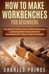 How to Make Workbenches: Step by Step Guide on How to Make Workbenches, Cupb…