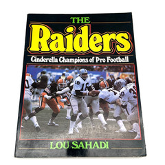 The Raiders Cinderella Champions of Pro Football 1981 Lou Sahadi Dial Press
