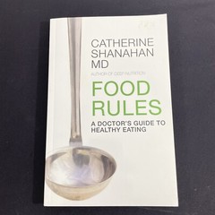 Food Rules Softcover Catherine Shanahan 166 Pages Doctor’s Healthy Eating Guide