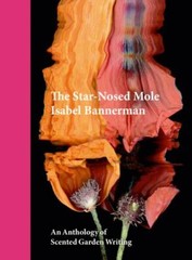 Star-nosed Mole : An Anthology of Scented Garden Writing, Hardcover by Banner…