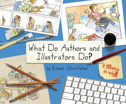 What Do Authors and Illustrators Do? by Christelow, Eileen